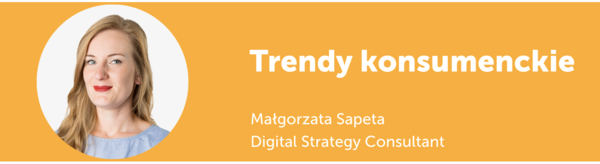 Trendy w digital marketingu - strategia digital, trendy konsumenckie - Małgorzata Sapeta