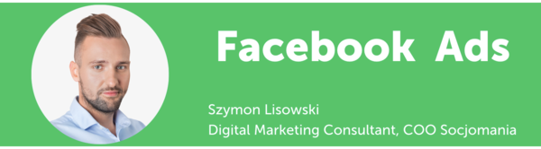 Trendy social media - Facebook Ads 2019 - Szymon Lisowski Socjomania